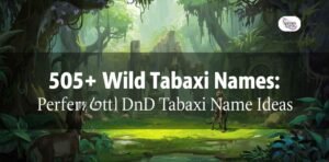 505-wild-tabaxi-names-perfect-dnd-tabaxi-name-ideas