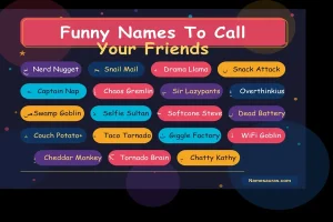 Funny Names To Call Your Friends